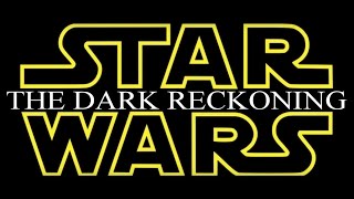 Star Wars The Dark Reckoning [upl. by Howard]