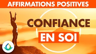 Affirmations Positives  CONFIANCE EN SOI [upl. by Lovell]