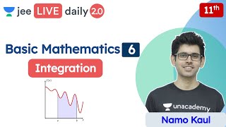 JEE Basic Mathematics L6  Integration  Class 11  Unacademy JEE  Physics  Namo Kaul [upl. by Euqinommod371]