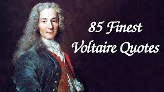 85 Finest Voltaire Quotes [upl. by Ormiston236]