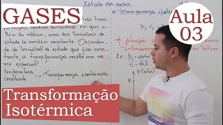 Estudo dos Gases  Aula 03 TRANSFORMAÇÃO ISOTÉRMICA [upl. by Mallon]