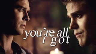 “You’re all I got”  Damon amp Stefan [upl. by Siramed]