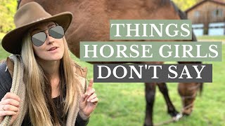 Things Horse Girls Dont Say [upl. by Alaine]