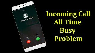 How To Fix Incoming Call All Times Busy Problem In Your Android Mobile [upl. by Ennavoj]