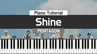 Shine 빛나리  PENTAGON 펜타곤 Piano Tutorial [upl. by Onailil254]