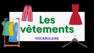 Les vêtements  Clothes in French  Vocabulary [upl. by Oakley]