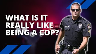 What Being a Cop Is Really Like [upl. by Nnylecoj]