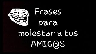 Frases RIMAS para molestar a tus AMIGOSFEO VIDEO [upl. by Egduj979]