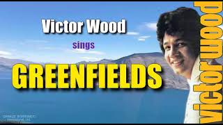 GREENFIELDS  by Victor Wood with Lyrics [upl. by Jobe]