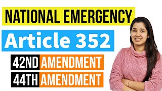 Article 352 National Emergency  42nd and 44th Amendment of Indian Constitution [upl. by Seagrave]