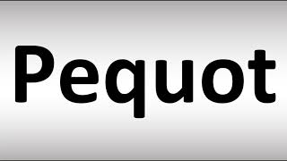 How to Pronounce Pequot [upl. by Giacobo]