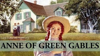 Anne Of Green Gables  Audiobook by Lucy Maud Montgomery [upl. by Atires9]