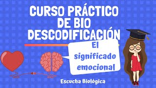 🔑BIODESCODIFICACIÓN Lección 1 el significado emocional  Curso práctico gratis [upl. by Irdua895]