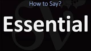 How to Pronounce Essential CORRECTLY [upl. by Aram]