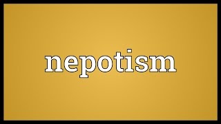 Nepotism Meaning [upl. by Llehsal]