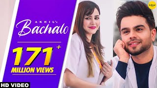 BACHALO Official Video Akhil  Nirmaan  Enzo  Punjabi Song [upl. by Anib]