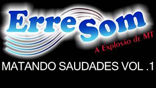 Erre Som Matando Saudades Vol 1 CD Completo  2007 [upl. by Baudelaire855]