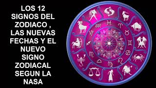 LAS NUEVAS FECHAS DE LOS SIGNOS ZODIACALES SEGUN LA NASA HD UN SIGNO NUEVO [upl. by Einaej]