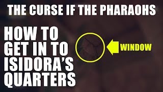 How to get in to Isidoras Quarters The Curse of the Pharaohs quest [upl. by Marylynne]