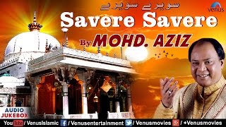 Mohammed Aziz  Savere Savere  Audio Jukebox  Best Islamic Devotional Songs [upl. by Armitage585]