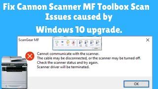 How to fix Cannon Scanner MF Toolbox Scan issues caused by Windows 10 upgrade [upl. by Hanahsuar]