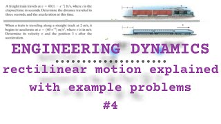 RECTILINEAR MOTION EXPLAINED  Velocity Acceleration amp Position w Examples  Engineering Dynamics [upl. by Llertnek]