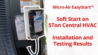 MicroAir EasyStart Installed on a 5Ton Central HVAC  All The Important Details In Seven Minutes [upl. by Gonnella108]