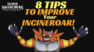 8 Tips to IMPROVE your Incineroar Smash Ultimate [upl. by Afatsuom244]