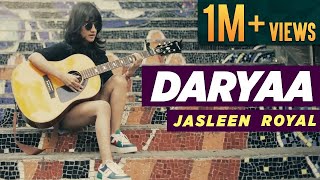 Daryaa  Cover Song  Jasleen Royal  Friday Jams With Jasleen  Amit Trivedi  Manmarziyaan [upl. by Longo]