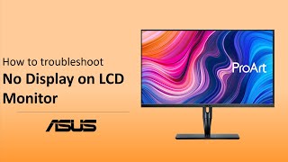 How to Troubleshoot No Display on LCD Monitor  ASUS SUPPORT [upl. by Eustace]