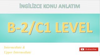 B2C1 Seviye İngilizce Konu Anlatım [upl. by Llenrag185]