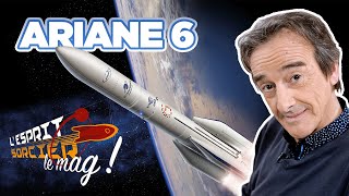 Le parcours du lanceur Ariane 6  LEsprit Sorcier le mag avec Fred Courant [upl. by Jallier752]