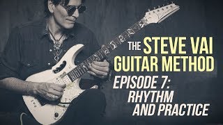 The Steve Vai Guitar Method  Episode 7  Rhythm and Practice Routines [upl. by Eednam215]