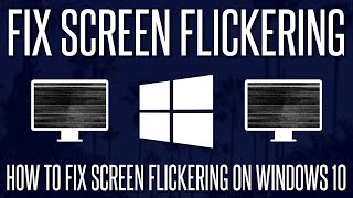 How to FIX Screen Flickering Problems on a Windows 10 PC [upl. by Flavia]