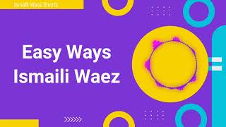 Ismaili Waez  Rai Kamaluddin  Easy Way [upl. by Adler]