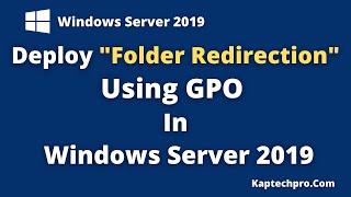 Deploying Folder Redirection Using GPO In Server 2019 [upl. by Esinwahs441]