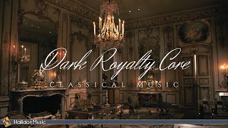 Dark Royalty Core Classical Music [upl. by Eatnoj]