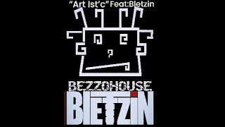 “Art Ist’c” Bezzolay X Bletzin [upl. by Herries]