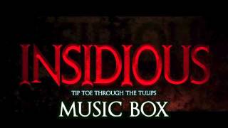 Insidious  Tip Toe Through The Tulips  Horror Music Box [upl. by Arbmik]