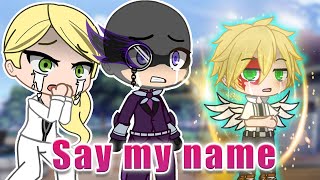 Say My Name 🔥 but better ✨ MLB MEME AU 🌈 Gacha Club amp Gacha Life 🎶 Miraculous Ladybug [upl. by Iuq159]