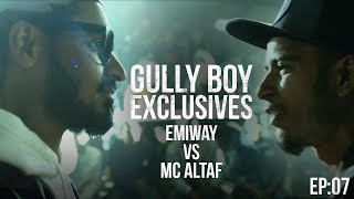 GullyBoy Exclusives EP07  Emiway Vs MC Altaf  Ranveer SinghAlia Bhatt Siddhant ChaturvediKalki [upl. by Aniuqahs867]