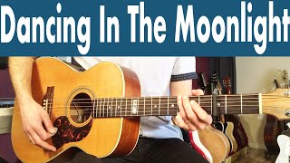 Dancing In The Moonlight King Harvest Guitar Lesson  Tutorial [upl. by Webb293]