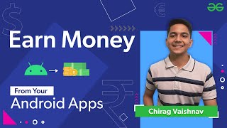 How to Earn Money From Your Android Apps  GeeksforGeeks [upl. by Weihs]