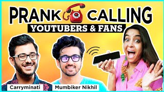 PRANK CALLING YOUTUBERS amp FANS  Ft Carryminati amp Mumbiker Nikhil  Ep 6  Anisha Dixit [upl. by Merril]