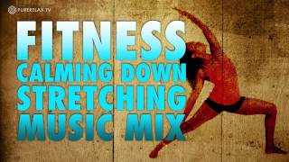 Fitness Calming Down Stretching Music Mix  PureRelaxTV [upl. by Obrien]