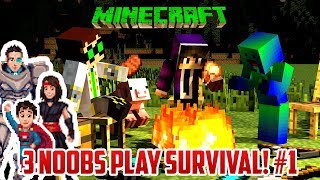 3 NOOBS PLAY MINECRAFT SURVIVAL Part 1 [upl. by Taber626]