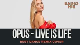 Live is Life  Opus Best Dance Hit Remix 2025 by Geo Da Silva amp LocoDJ [upl. by Aronas]