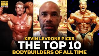 Kevin Levrone Picks The Top 10 Bodybuilders Of All Time [upl. by Ecadnac454]