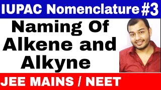 11 chap 12  IUPAC Nomenclature 03 Naming Of Alkens and Alkynes JEE MAINSNEET [upl. by Alathia549]