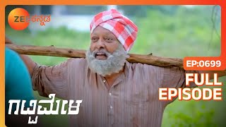 Gattimela  Full Ep  699  Vedanth Amulya  Zee Kannada [upl. by Lavena188]